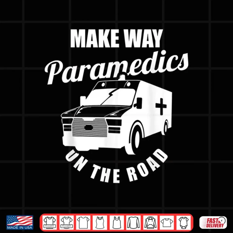 Design Emt Paramedics On The Road And Ems Shirt