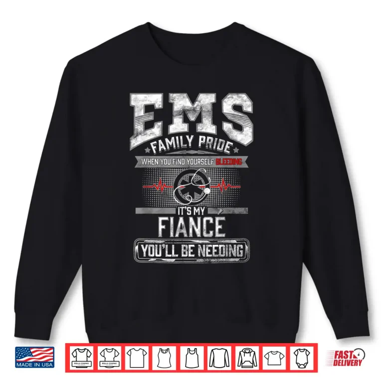Sweatshirt Fiance Emt Ems Gift Engaged Paramedic Funny Paramedics Quote Shirt