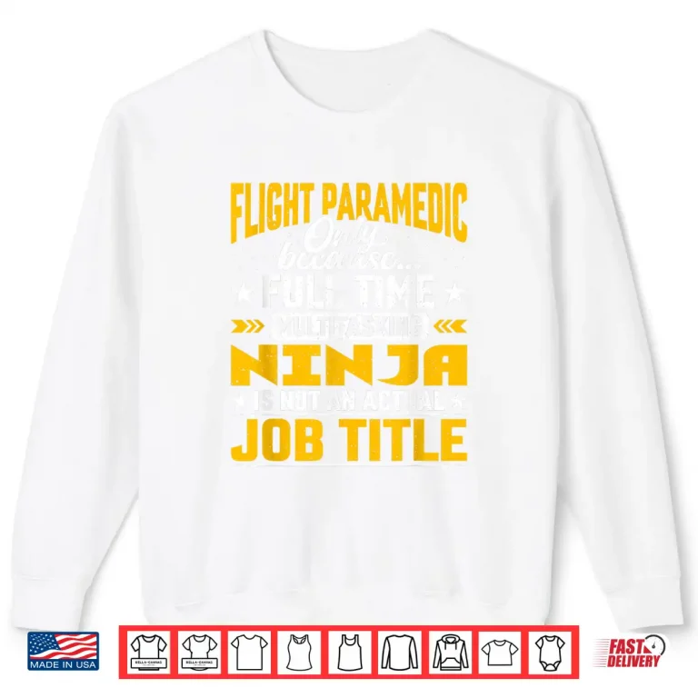 Sweatshirt Flight Paramedic Job Title Flight Medical Assistant Emt Shirt