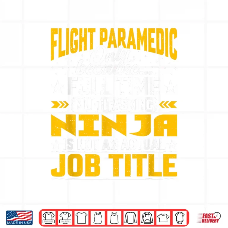 Design Flight Paramedic Job Title Flight Medical Assistant Emt Shirt