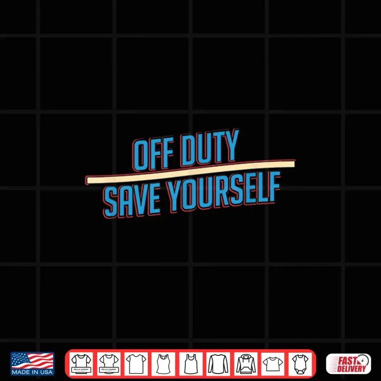 Design Funny Off Duty Save Yourself Success For Emt Paramedics Shirt