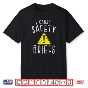 I Cause Safety Briefs For Paramedics Shirt