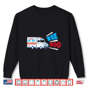 Funny Wee Woo Cute Medical Toy Truck Paramedics Kid Boy Gift Shirt