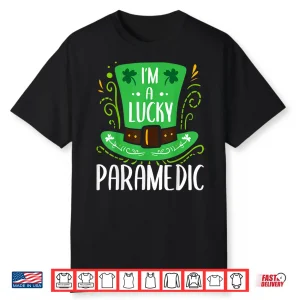 Lucky Paramedic St. Patrick’S Day Paramedics Shirt