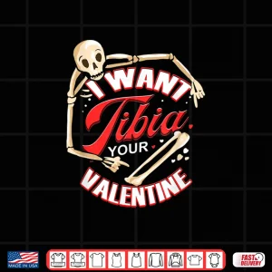 Design I Want Tibia Your Valentine Funny Med Gift For Paramedics Shirt