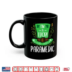 Mug Lucky Paramedic St. PatrickS Day Paramedics Shirt