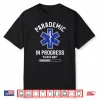 Parademic In Progress Please Wait Emt Ems Paramedics Shirt