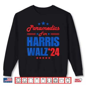 Sweatshirt Paramedics For Harris Walz 2024 Presidential Election Kamala Shirt