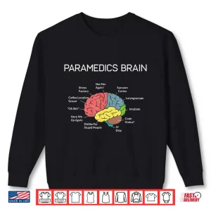 Sweatshirt Paramedics Brain Funny Ems Emt Paramedic Shirt Tee Gifts