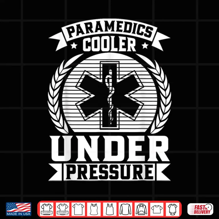 Design Paramedics Cooler Under Pressure Paramedic Shirt