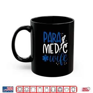 Mug Proud Paramedic Wife Emt Paramedic Shirt