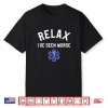 Relax I’Ve Seen Worse Paramedic Emt Ems Paramedics Shirt