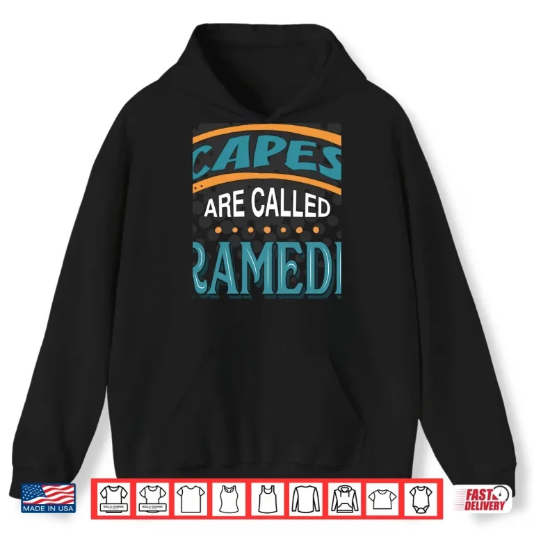 Hoodie Superheroes Without Capes Are Called Paramedics Shirt