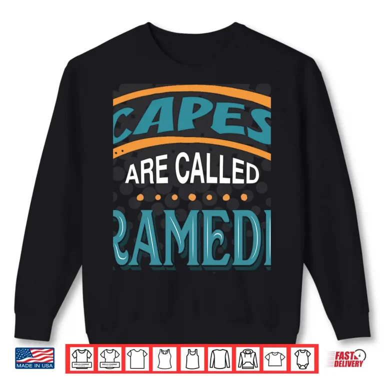 Sweatshirt Superheroes Without Capes Are Called Paramedics Shirt