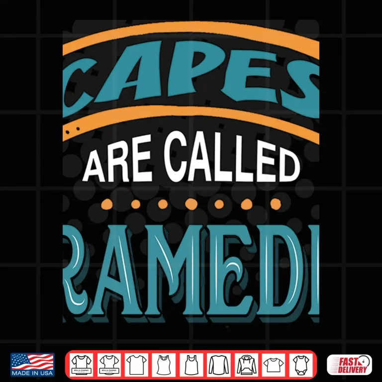 Design Superheroes Without Capes Are Called Paramedics Shirt