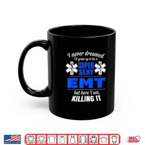 Mug Super Sexy Emt Apparel For EmtS Gift T Shirt