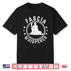 Fascia Whisperer Design For Physical Therapists Shirt