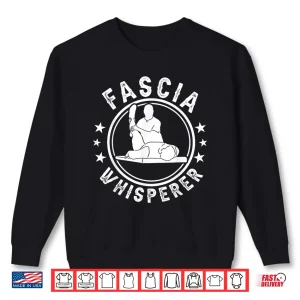Sweatshirt Fascia Whisperer Design For Physical Therapists Shirt
