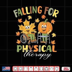 Design Falling For Physical Therapy Pt Cute Fall Thanksgiving Nurse Shirt