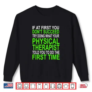 Sweatshirt Funny Motivational Shirt Physical Therapists Patients