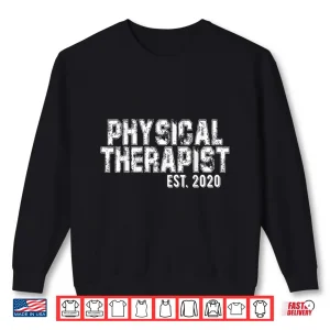 Sweatshirt Gift For New Physical Therapists Established 2020 Shirt
