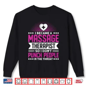 Sweatshirt I Became A Massage Therapist Massage Therapy Shirt