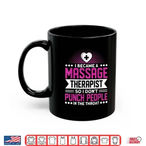 Mug I Became A Massage Therapist Massage Therapy Shirt