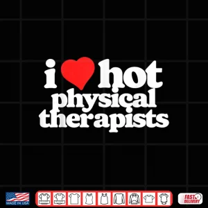 Design I Love Hot Physical Therapists Funny 80S Vintage Heart Shirt