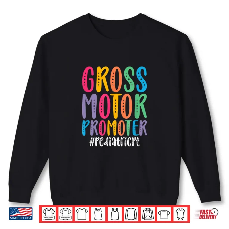Sweatshirt Motor Promoter Pediatric Pt Pediatric Physical Therapy Shirt