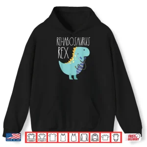 Hoodie Pediatric Rehab Physical Therapy Month Occupational Dinosaur Shirt
