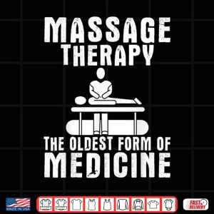 Design Massage Therapy The Oldest Form Of Medicine Shirt