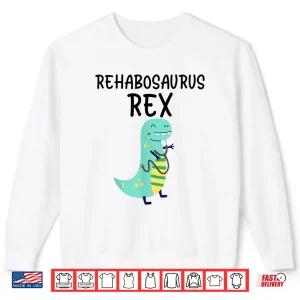 Sweatshirt Physical Therapy Pediatric Occupational Rehab Team Dinosaur Shirt