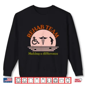 Sweatshirt Rehab Team Shirts For Matching Physical Therapy Month Retro Shirt