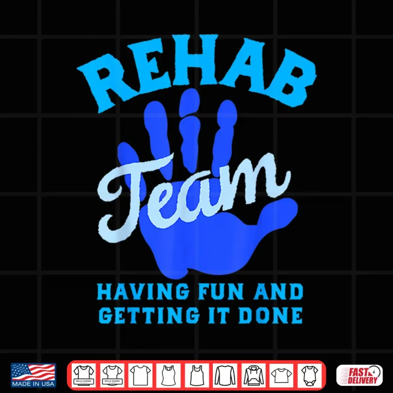 Design Rehab Team Shirts Matching Physical Therapy Month Therapists Shirt