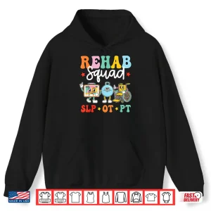 Hoodie Retro Rehab Squad Slp Ot Pt Rehabilitation Physical Therapy Shirt