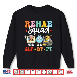 Sweatshirt Retro Rehab Squad Slp Ot Pt Rehabilitation Physical Therapy Shirt