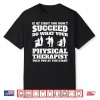 Funny Physical Therapist Apparel Best Therapists Design Shirt