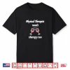 Funny Physical Therapists Needs Wine Therapy Too Pt Shirt