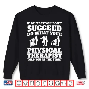 Sweatshirt Funny Physical Therapist Apparel Best Therapists Design Shirt