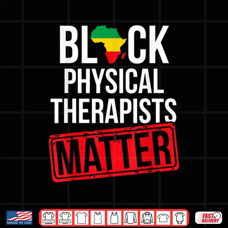 Design Black History Month Physical Therapists Matter African Shirt