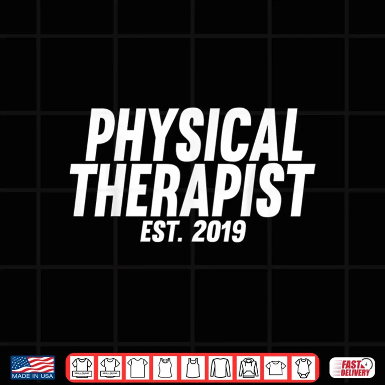 Design Graduation Gift For New Physical Therapists Est 2019 Shirt