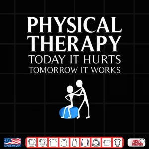 Design Funny Physical Therapy Gift For Men Women Nurse Therapists Shirt