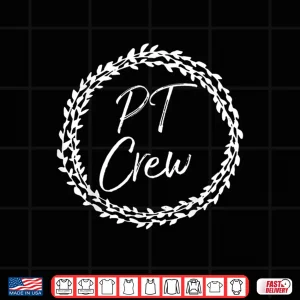 Design Matching Cute Flower Design For Physical Therapists Pt Crew Shirt