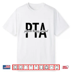 Physical Therapist Pta Physical Therapy Assistant Shirt