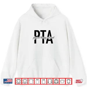 Hoodie Physical Therapist Pta Physical Therapy Assistant Shirt