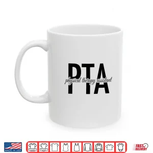 Mug Physical Therapist Pta Physical Therapy Assistant Shirt