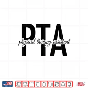 Design Physical Therapist Pta Physical Therapy Assistant Shirt
