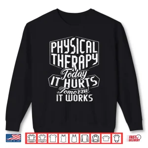 Sweatshirt Physical Therapy Physical Therapist Assistant Therapists Shirt