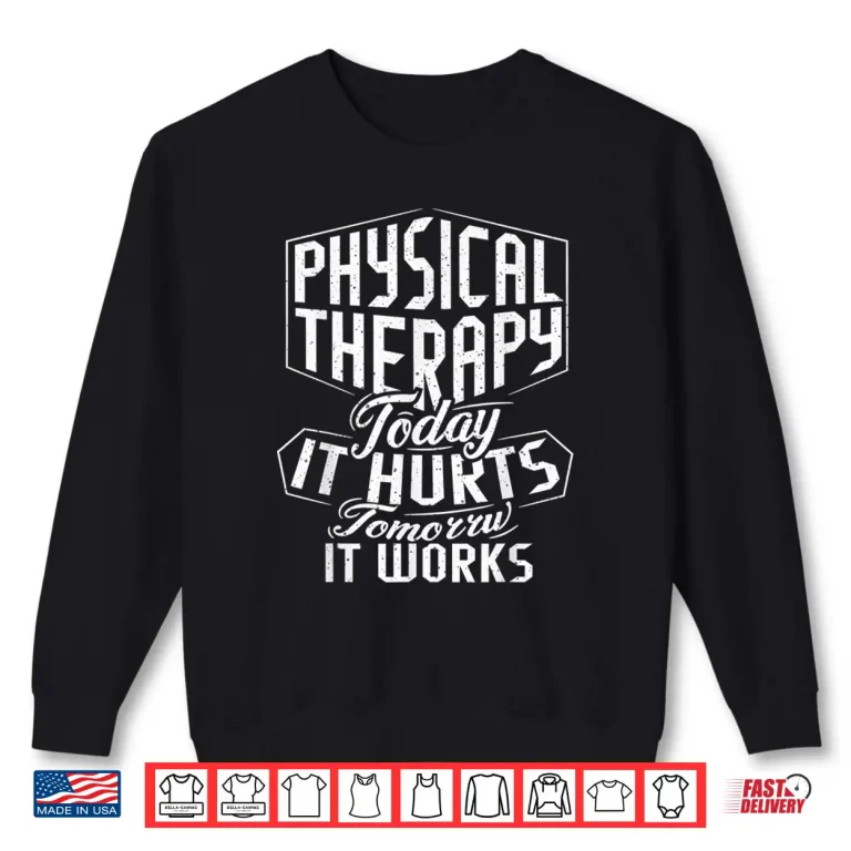 Sweatshirt Physical Therapy Physical Therapist Assistant Therapists Shirt