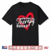 Physical Therapy Squad Physical Therapy Physical Therapists Shirt